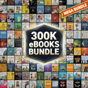 300K eBooks Bundle — The Ultimate Digital Knowledge Library!
